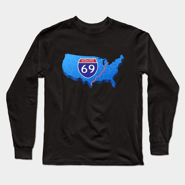 Interstate 69 Long Sleeve T-Shirt by TshirtWhatever